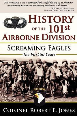 History of the 101st Airborne Division: Screaming Eagles: The First 50 Years - cover