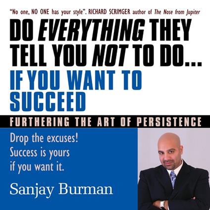 Do Everything They Tell You Not to Do If You Want to Succeed
