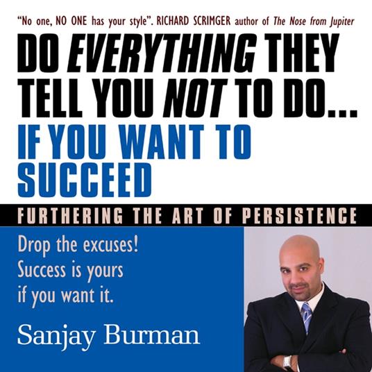 Do Everything They Tell You Not to Do If You Want to Succeed
