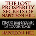 The Lost Prosperity Secrets of Napoleon Hill