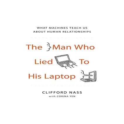 The Man Who Lied to His Laptop