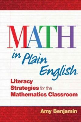 Math In Plain English: Literacy Strategies for the Mathematics Classroom - Amy Benjamin - cover