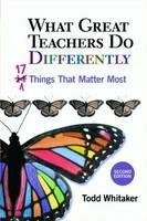What Great Teachers Do Differently: 17 Things That Matter Most - Todd Whitaker - cover