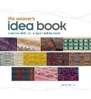 Weaver's Idea Book: Creative Cloth on a Rigid-Heddle Loom - Jane Patrick - cover