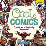 Cool Comics: Creating Fun and Fascinating Collections!