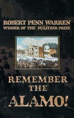 Remember the Alamo! - Robert Penn Warren - cover