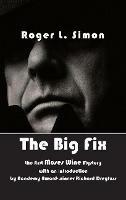 The Big Fix - Roger L Simon - cover