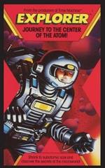 Explorer, Journey To The Center of the Atom!