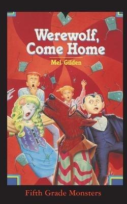Werewolf, Come Home: It's a Dog's Life - Mel Gilden - cover