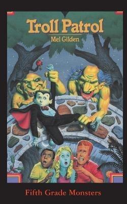 Troll Patrol: A Monstrous Summer Camp! - Mel Gilden - cover