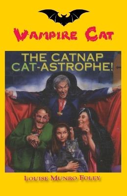 The Catnap Cat-Astrophe! - Louise Munro Foley - cover