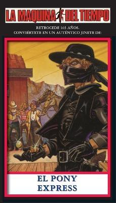 El Pony Express: La Maquina del Tiempo - Stephen Overholser - cover