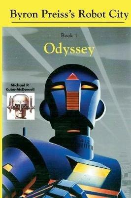 Robot City, Odyssey: A Byron Preiss Robot Mystery - Michael McQuayl,Issac Asimov,Byron Preiss - cover