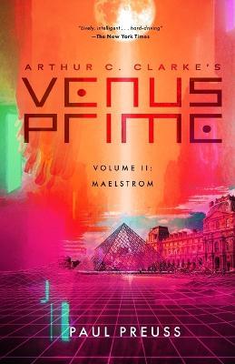 Arthur C. Clarke's Venus Prime 2-Maelstrom - Paul Preuss - cover