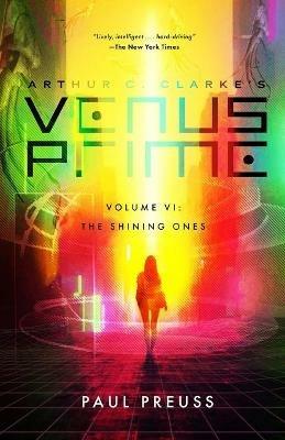 Arthur C. Clarke's Venus Prime 6-The Shining Ones - Paul Preuss - cover