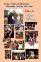 Korean-American Chronicles: As Recounted by Korean High School Leaders (B&W) - cover