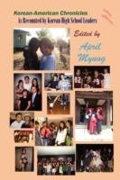 Korean-American Chronicles: As Recounted by Korean High School Leaders - cover
