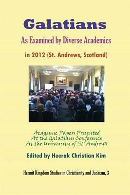 Galatians As Examined by Diverse Academics in 2012 (St. Andrews, Scotland) - cover