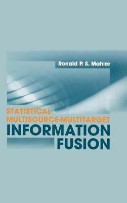 Statistical Multisource-Multitarget Information Fusion - Ronald Mahler - cover
