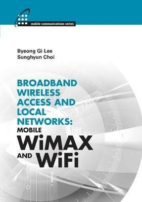 Broadband Wireless Access & Local Networks: Mobile WiMAX and WiFi - Sunghyun Choi,Byeong Gi Lee - cover