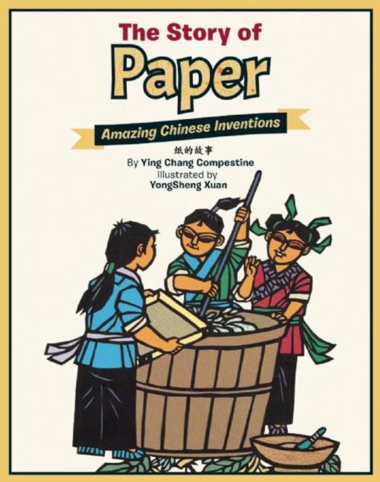 The Story of Paper - Ying Chang Compestine,YongSheng Xuan - ebook