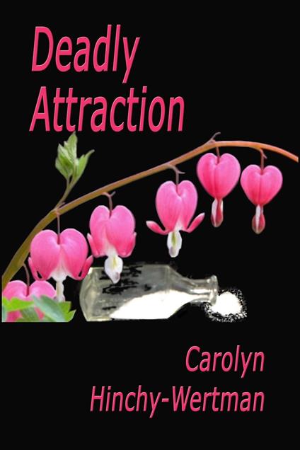 Deadly Attraction - Carolyn Hinchy-Wertman - ebook