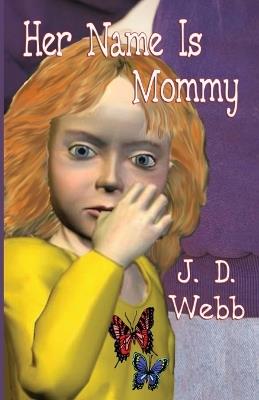 Her Name Is Mommy - J D Webb - cover