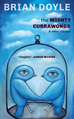 The Mighty Currawongs - Brian Doyle - cover