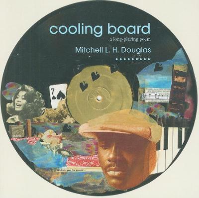 Cooling Board: A Long Playing Poem - Mitchell L H Douglas - cover