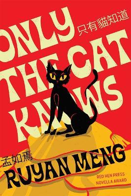 Only the Cat Knows - Ruyan Meng - cover
