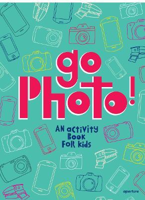 Go Photo!: An activity book for kids - Alice Proujansky - cover