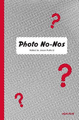 Photo No-Nos: Meditations on What Not to Photograph - cover