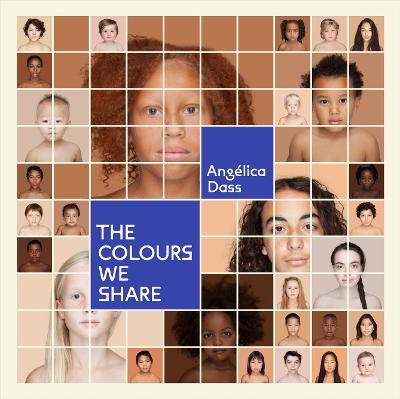 The Colours We Share - Angelica Dass - cover