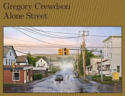 Gregory Crewdson: Alone Street - cover