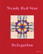Wendy Red Star: Delegation