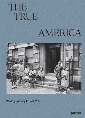 Ernest Cole: The True America - cover
