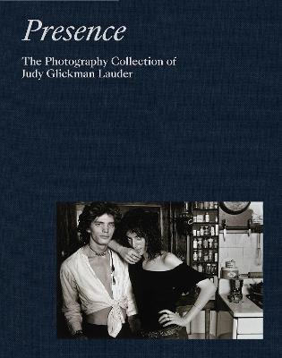 Presence: The Photography Collection of Judy Glickman Lauder - cover