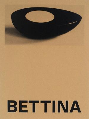Bettina: Photographs and works by Bettina Grossman - cover