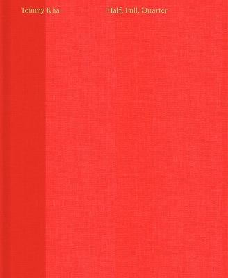 Tommy Kha: Half, Full, Quarter - cover