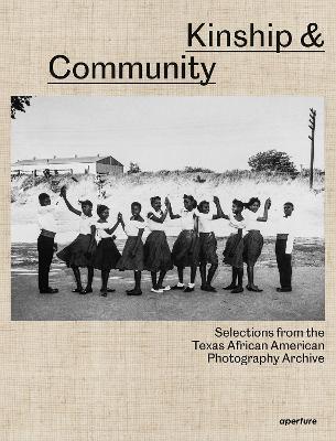 Kinship & Community: Highlights from the Texas African American Photography Archive - cover