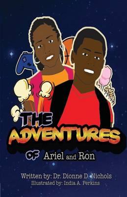 The Adventures of Ariel and Ron - Dionne D Nichols - cover