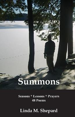 Summons: Seasons * Lessons * Prayers 48 Poems - Linda M Shepard - cover