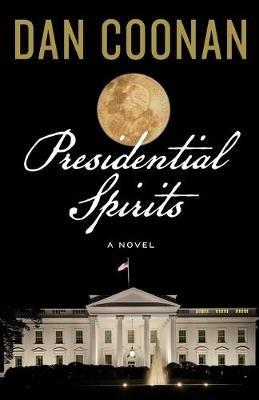 Presidential Spirits - Dan Coonan - cover