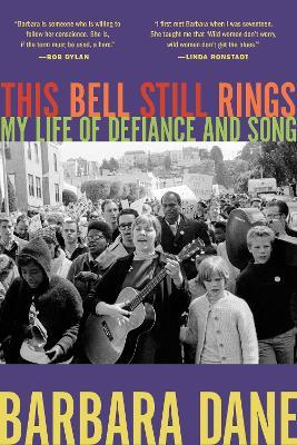 This Bell Still Rings: My Life of Defiance and Song - Barbara Dane - cover