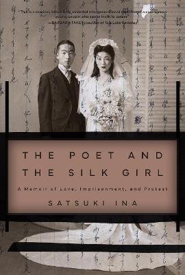 The Poet and the Silk Girl: A Memoir of Love, Imprisonment, and Protest - Satsuki Ina - cover
