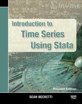 Introduction to Time Series Using Stata, Revised Edition - Sean Becketti - cover