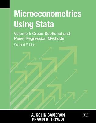 Microeconometrics Using Stata, Second Edition, Volume I: Cross-Sectional and Panel Regression Models - A. Colin Cameron,Pravin K. Trivedi - cover
