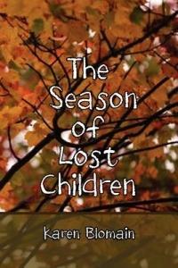 The Season of Lost Children - Karen Blomain - cover