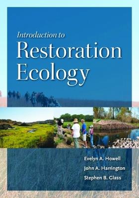 Introduction to Restoration Ecology - Evelyn A. Howell,John A. Harrington,Stephen B. Glass - cover