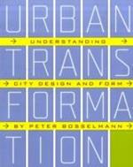 Urban Transformation: Understanding City Form and Design